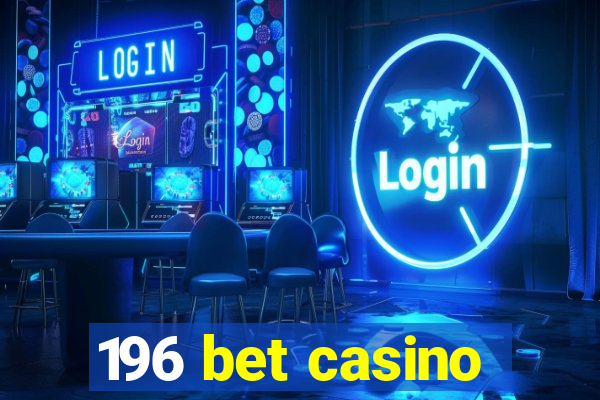 196 bet casino